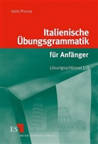 Vanda Presta, Migue Valle, Miguel Valle - Italienische Übungsgrammatik für Anfänger - Lösungsschlüssel I/II: Italienische Übungsgrammatik für Anfänger - Lösungsschlüssel I/II. Tl.1/2