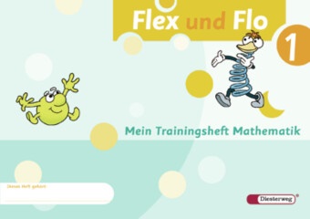 Jana Arndt, Claudia Brall, Rolf Breiter, Britta Decker, Christiane Deutschmann, Sandra Felix... - Flex und Flo - 1: Flex und Flo - Ausgabe 2007 - Trainingsheft 1