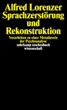 Alfred Lorenzer - Sprachzerstörung und Rekonstruktion