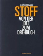Ulrich Herrmann - Stoff - Von der Idee zum Drehbuch