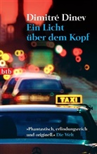 Dimitre Dinev, Dimitré Dinev - Ein Licht über dem Kopf