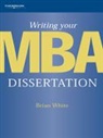 Brian White, Brian (formerly Lincoln School of Management) White - Writing your MBA Dissertation