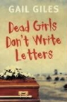 Gail Giles - Dead Girls Don't Write Letters