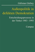 Gülistan Gürbey - Außenpolitik in defekten Demokratien