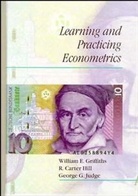 Griffiths, We Griffiths, William Griffiths, William E Griffiths, William E. Griffiths, William E. (University of New England Griffiths... - Learning and Practicing Econometrics
