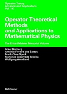 Antonio dos Santos, Antonio F. dos Santos, Antoni F dos Santos, Antonio F dos Santos, A. Ferreira dos Santos, Israel Gohberg... - Operator Theoretical Methods and Applications to Mathematical Physics