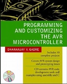 Dhananjay Gadre, Dhananjay V. Gadre - Programming and Customizing the AVR Microcontroller