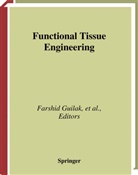 Steven A Goldstein et al, David L. Butler, Steven A Goldstein, Steven A. Goldstein, Farshid Guilak, Davi L Butler... - Functional Tissue Engineering