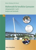 Bohne, Kur Bohner, Kurt Bohner, Ronald Deusch, Ronald u a Deusch, Ihlenbur... - Mathematik für berufliche Gymnasien: Mathematik - Jahrgangsstufen 1 und 2