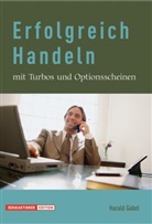 Harald Gabel - Erfolgreich Handeln mit Turbos und Optionsscheinen