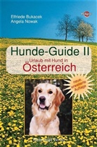 Elfriede Bukacek, Angela Nowak - Hunde-Guide. Urlaub mit Hunden in Österreich. Bd.2