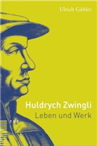 Ulrich Gäbler, Martin Sallmann - Huldrych Zwingli