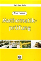 Karl-H Seyler, Karl-Hans Seyler - Die neue Mathematikprüfung