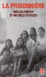 Michele Fitoussi, Michèle Fitoussi, Michèle (1954-....) Fitoussi, Malika Oufkir, Michèle Fitoussi, M Fitoussi Oufkir... - La prisonnière