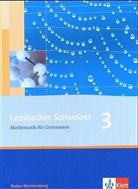 Lambacher-Schweizer, August Schmid - Lambacher-Schweizer, Ausgabe Baden-Württemberg, Neubearbeitung - 3: Lambacher Schweizer Mathematik 3. Ausgabe Baden-Württemberg