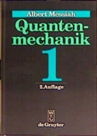 Albert Messiah - Albert Messiah: Quantenmechanik - Band 1: Albert Messiah: Quantenmechanik. Band 1. Bd.1