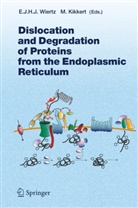 Kikkert, Kikkert, Marjolein Kikkert, Emmanue Wiertz, Emmanuel Wiertz, Emmanuel J. H. J. Wiertz - Dislocation and Degradation of Proteins from the Endoplasmic Reticulum