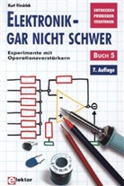 Kur Diedrich, Kurt Diedrich, Adrian Schommers - Elektronik gar nicht schwer - 5: Experimente mit Operationsverstärkern