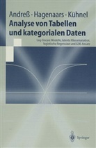 Hans-Jürgen Andreß, Jacques A. Hagenaars, Steffen Kühnel - Analyse von Tabellen und kategorialen Daten