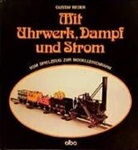 Gustav Reder - Mit Uhrwerk, Dampf und Strom