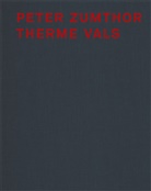 HÃ©lÃ¨ne Binet, Hélène Binet, Sigrid Hauser, Peter Zumthor, Hélène Binet, Peter Zumthor - Peter Zumthor Therme Vals, English Edition