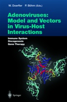 Petra Böhm, Walter Doerfler - Adenoviruses: Model and Vectors in Virus-Host Interactions