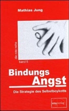 Mathias Jung - BindungsAngst