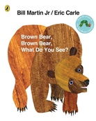 Eri Carle, Eric Carle, Bill Martin, Bill (jun.) Martin, Eric Carle - Brown Bear, Brown Bear, What do You See?