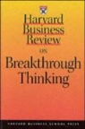 Harvard Business Review - Harvard Business Review on Breakthrough Thinking