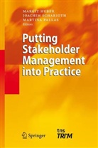 Margit Huber, Martina Pallas, Joachim Scharioth, M. Huber, Margit Huber, Maren Pallas... - Putting Stakeholder Management into Practice