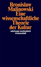 Bronislaw Malinowski - Eine wissenschaftliche Theorie der Kultur
