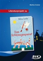Martina Cramer, Mira Lobe - Literaturprojekt zu 'Das Schlossgespenst'