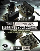 G. R. Slone, G. Randy Slone, G.Randy Slone, Randy Slone, Randy Slone G. - The Audiophile's Project Sourcebook