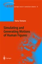Katsu Yamane - Simulating and Generating Motions of Human Figures