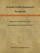 Alexander G Baumgarten, Alexander Gottlieb Baumgarten, Eberhar, Eberhard, Mirbac, Mirbach - Metaphysik