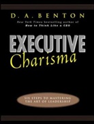 Benton, Debra A. Benton - Executive Charisma