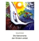 Georg Schwikart, Yvonne Hoppe-Engbring - Die Sakramente den Kindern erklärt