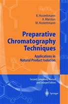 Hostettmann, K Hostettmann, K. Hostettmann, Kurt Hostettmann, Maryse Hostettmann, Andre Marston... - Preparative Chromatography Techniques