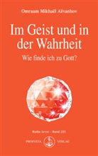 Omraam M Aivanhov, Omraam M. Aivanhov, Omraam Mikhael Aivanhov, Omraam Mikhaël Aïvanhov - Im Geist und in der Wahrheit