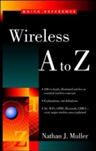 Nathan Muller, Nathan J. Muller - Wireless A to Z