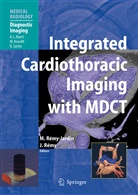 Jaques Rémy, Martine Rémy-Jardin, REMY, Remy, Jacques Remy, Martine Remy-Jardin... - Integrated Cardiothoracic Imaging with MDCT