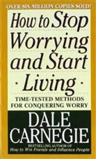 Dale Carnegie - How to Stop Worrying & Start Living
