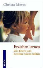 Christa Meves - Erziehen lernen