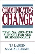 Larkin, S Larkin, Sandar Larkin, T Larkin, T. Larkin, T. J. Larkin... - Communicating Change