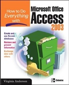 Virginia Andersen, Andersen Virginia - How to Do Everything with Microsoft Office Access 2003
