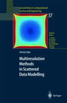 Armin Iske - Multiresolution Methods in Scattered Data Modelling
