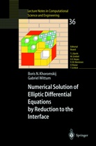 Boris Khoromskij, Boris  N. Khoromskij, Boris N Khoromskij, Boris N. Khoromskij, Gabriel Wittum - Numerical Solution of Elliptic Differential Equations by Reduction to the Interface
