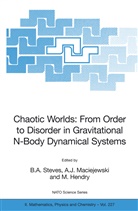 M Hendry, M. Hendry, J Maciejewski, A J Maciejewski, A. J. Maciejewski, A.J. Maciejewski... - Chaotic Worlds: from Order to Disorder in Gravitational N-Body Dynamical Systems