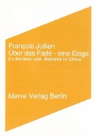 Francois Jullien, François Jullien, Andreas Hiepko, Joachim Kurtz - Über das Fade