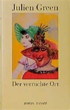 Julien Green - Der verruchte Ort